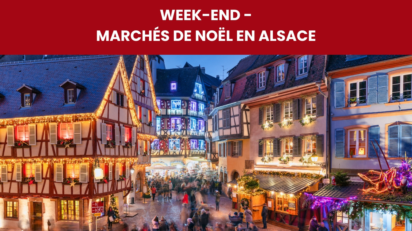 LE MARCHÉ DE NOËL DE STRASBOURG - Week-end du 18 au 21 décembre 2025